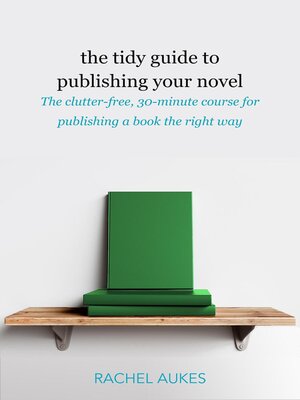 cover image of The Tidy Guide to Publishing Your Novel